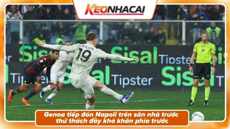 Nhận định Genoa vs Napoli – Bối cảnh trận đấu