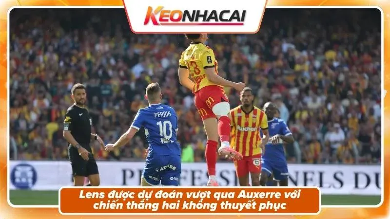 Nhận định tỷ số: Lens 2 - 0 Auxerre